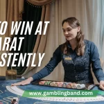 How to Win at Baccarat Consistently