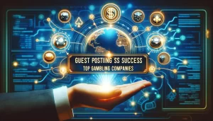 Enhancing Online Visibility: Guest Posting Success in Top Gambling Companies